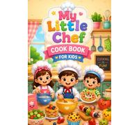 My Little chef: Cookbook for kids