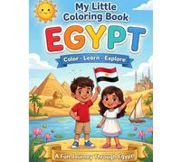 My Little Coloring Book: Egypt: Color • Learn • Explore