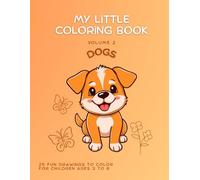 My Little Coloring Book: Volume 2: Dogs