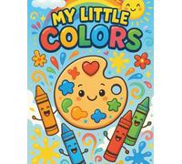 My Little Colors: Coloring book for children, beautiful shape, many pages, attracts children
