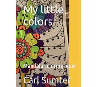 My little colors: Mandala coloring book
