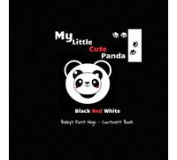 MY LITTLE CUTE PANDA: BABY'S FIRST HIGH-CONTRAST BOOK I BLACKI WHITE I RED I 24 PAGES WITH SHAPES