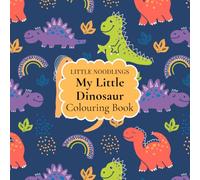 My Little Dinosaur Coloring Book: Created especially for Toddlers and Preschoolers aged 2-6 | 30 Large Designs with Clear Outlines | 62 pages | Square ... cm x 21.59 cm | Soft Gloss Paperback Cover