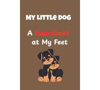 "My Little Dog-: A Heartbeat at My Feet."