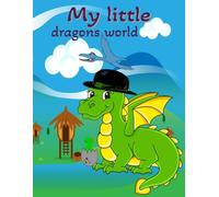 My little dragons world