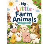 My Little Farm Friends: A Coloring Book