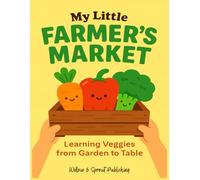 My Little Farmer’s Market: Learning Veggies from Garden to Table