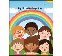 My Little Feelings Book: A Fun and Simple Emotions Book for Kids
