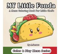 MY Little Fonda: A Menu Coloring Book for Little Chefs