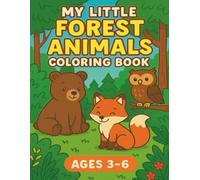 My Little Forest Animals Coloring Book (Ages 3-6)