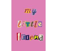 MY LITTLE FRIEND