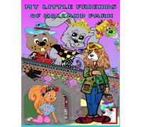 MY LITTLE FRIENDS OF HOLLAND PARK.