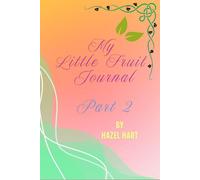 My Little Fruit Journal Part 2