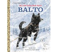 My Little Golden Book About Balto