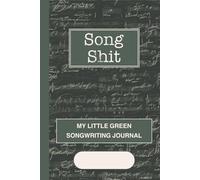 My Little Green Songwriting Journal: 160 Page Songwriter’s Notebook with Lined Pages and Music Manuscript Staves for Musicians, Singers, Lyricists, Composers. Ideal Gift for Your Muso Buddies