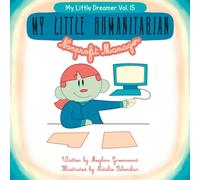 My Little Humanitarian: Nonprofit Manager: My Little Dreamer Book Series Volume 15