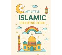 My Little Islamic Coloring Book: 25 Simple & Joyful Designs to Color for Ages 3-9