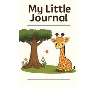 My Little Journal: Giraffe Edition: A Cute Animal-Themed Notebook for Kids with 110 Lined Pages for Writing and Drawing (6x9 Softcover)