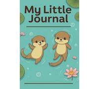 My Little Journal: Otter Edition: A Cute Animal-Themed Notebook for Kids with 110 Lined Pages for Writing and Drawing (6x9 Softcover)