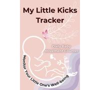 My Little Kicks Tracker: Daily Baby Movement Counter, Monitor Your Little One's Well-being