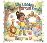 My little Kindergarten Book: Three Heartwarming Stories from a Kindergarten Year