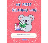 My Little Koala Reading Log: A Cozy Book Tracker for Early Readers; Daily Reading Journal for Kids with Monthly Favorites and Cute Koala Illustrations