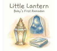 My Little Lantern: A gentle Ramadan bedtime book for babies