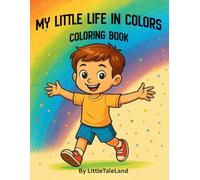 My Little Life in Colors: A Fun Daily Routine Coloring Book for Kids Ages 3-6: Encourages creativity, responsibility, and happy routines through coloring fun!