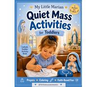 My Little Marian Activity Book for Kids: A Catholic Activity Book with Quiet Mass Activities, Simple Prayers, and Coloring for Toddlers