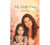 My Little One: A Novel About Those Who Leave When They Should Have Stayed