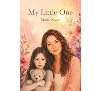 My Little One: A Novel About Those Who Leave When They Should Have Stayed