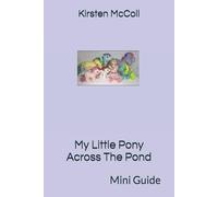 My Little Pony Across The Pond: Mini Guide