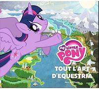 My Little Pony: Tout l'art d'Equestria