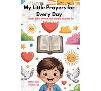 My Little Prayers for Every Day: Short Bible Verses and Simple Prayers for Kids Ages 4-10