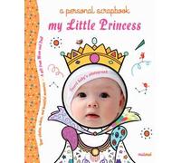 My little princess a personal scrapbook. Ediz. a colori