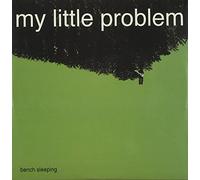 My Little Problem - Bench Sleeping E.P.