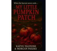 My Little Pumpkin Patch: When the harvest never ends...