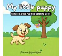 My little puppy: Simple & Cute Puppies Coloring Book