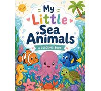 My Little Sea Animals: A Coloring Book
