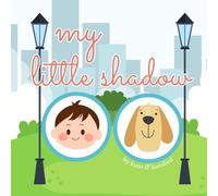 My Little Shadow: A Baby Boy’s First Best Friend - An Adorable Story of Wiggles, Giggles, and Growing Together, Perfect for Pet-Loving Families