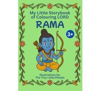 My Little Storybook of Colouring LORD RAMA: Stories of Courage, Devotion and Morals from the Ramayana - Fun and Educational Hindu Stories to Colour ... Story Book with Inspiring Tales of Lord Rama
