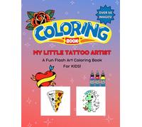 My Little Tattoo Artist: A Fun Flash Art Coloring Book!