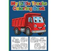 My Little Trucks Coloring Book: A Friendly and Adorable Driving Journey with Smiling Dump Trucks and Pickups for Relaxing Screen-Free Fun