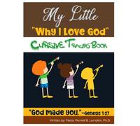 My Little Why I Love God Cursive Tracing Book: Cursive Book