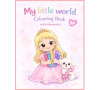 My Little World Colouring Book: with Alexandra