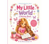 My Little World: Fun & Adorable Coloring Pages For Girls Ages 3-5