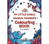 My Little World: Magical Moments Colouring Book