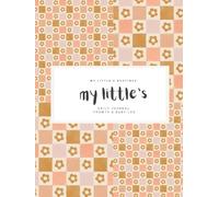 My Little's Journal | Daily Routines Prompts | Baby Log Book: create the perfect routine that works for both you and your little's