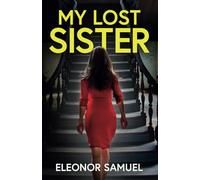 My Lost Sister: An absolutely gripping and emotional brand-new psychological thriller