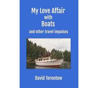 My Love Affair with Boats and other travel impulses.